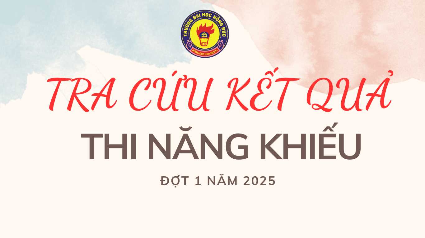 📢 TRA CỨU KẾT QUẢ THI NĂNG KHIẾU - ĐỢT 1 NĂM 2025